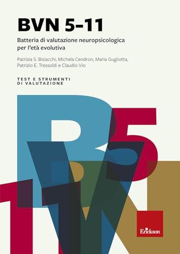 BVN 5-11. Batteria di valutazione neuropsicologica per l'età evolutiva. Nuova ediz.