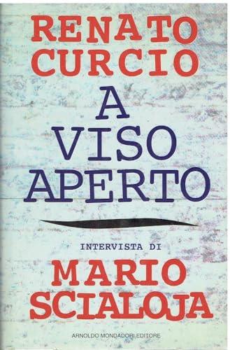 A viso aperto. Memorie e desideri del fondatore delle Brigate Rosse. Intervista di Mario Scialoja