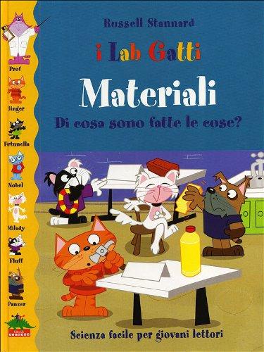 Materiali. Di cosa sono fatte le cose?
