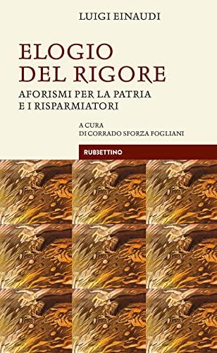 Elogio del Rigore: Aforismi per la Patria e i Risparmiatori