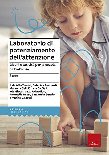 Laboratorio di potenziamento dell'attenzione. Giochi e attività per la scuola dell'infanzia vol. 1 - 5 anni