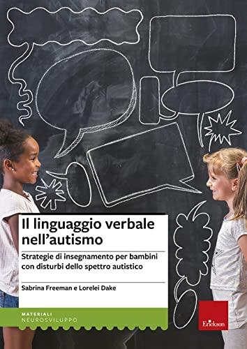Il linguaggio verbale nell'autismo: Strategie di insegnamento per bambini con disturbi dello spettro autistico