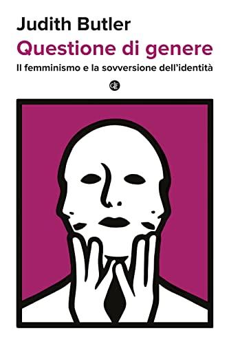 Questione di genere: Il femminismo e la sovversione dell'identità