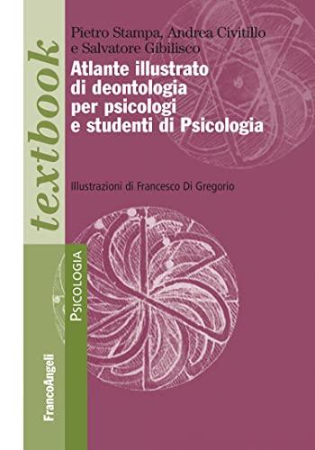 Atlante illustrato di deontologia per psicologi e studenti di Psicologia