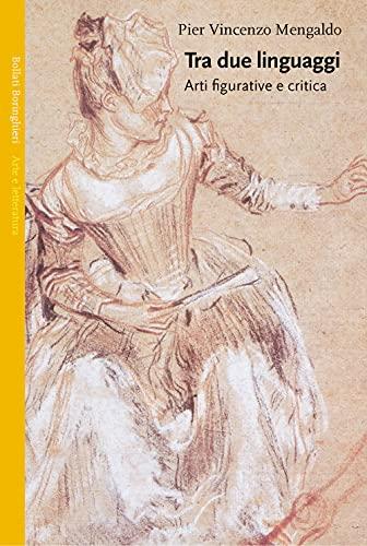 Tra due linguaggi. Arti figurative e critica