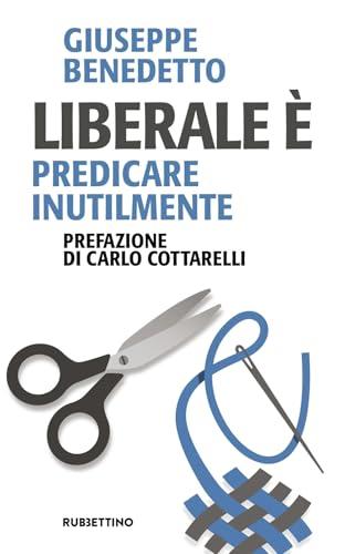 Liberale è. Predicare inutilmente