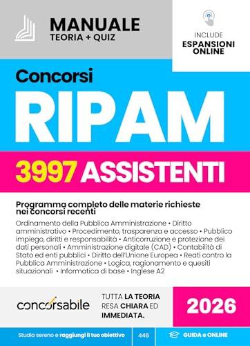 Concorsi RIPAM PER ASSISTENTI - Varie Amministrazioni: La Guida Completa e Aggiornata con Teoria e Quiz per il Concorso – Include Espansioni Online