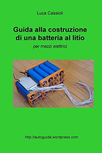 Guida alla costruzione di una batteria al litio per mezzi elettrici