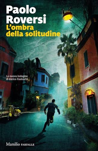 L'ombra della solitudine: Un'indagine di Enrico Radeschi