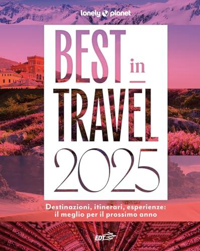 Best in Travel 2025: Lonely Planet svela le destinazioni imperdibili del prossimo anno