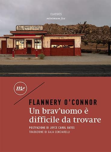 Un brav'uomo è difficile da trovare - Flannery O'Connor