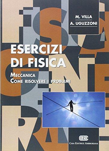 Esercizi Di Fisica 1. Meccanica. Come Risolvere I Problemi