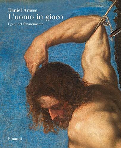 L'uomo in gioco. I geni del Rinascimento
