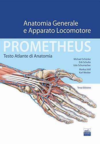 Prometheus. Testo Atlante Di Anatomia. Anatomia Generale E Apparato Locomotore