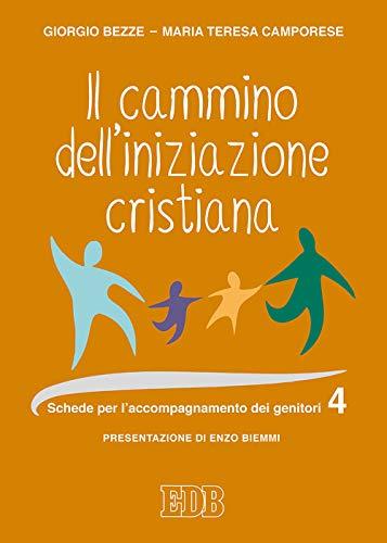 Il cammino dell'iniziazione cristiana. Schede per l’accompagnamento dei genitori (Vol. 4)