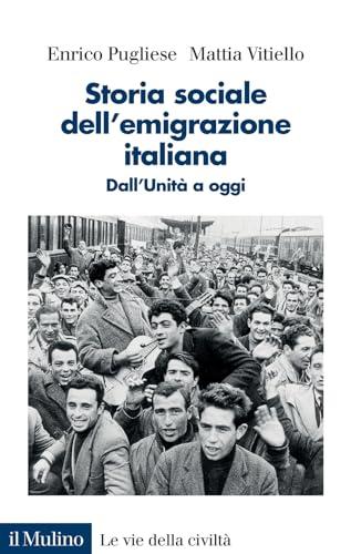 Storia sociale dell'emigrazione italiana. Dall'Unità a oggi