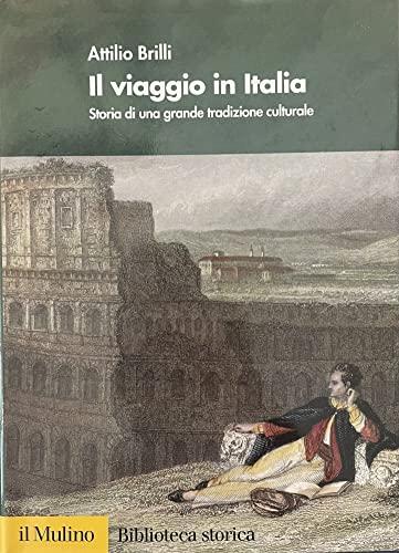 Il viaggio in Italia: storia di una grande tradizione culturale