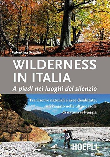 Wilderness in Italia: Un Viaggio nelle Ultime Isole di Natura Selvaggia