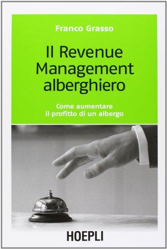 Il Revenue Management Alberghiero: Come Aumentare il Profitto di un Albergo