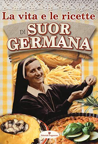 La vite e le ricette di Suor Germana