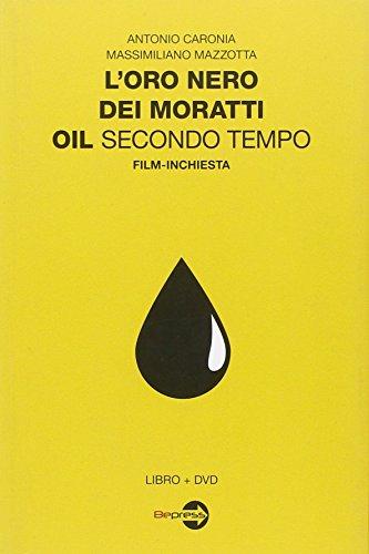 L'oro nero dei Moratti: Oil secondo tempo - Film-inchiesta