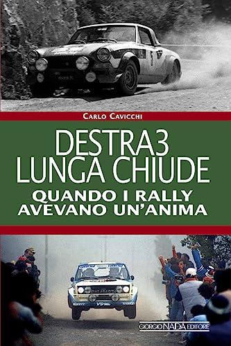 Destra3 lunga chiude. Quando i rally avevano un'anima