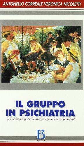 Il gruppo in psichiatria. Sei seminari per educatori e infermieri professionali