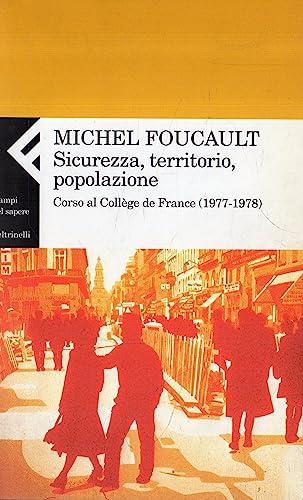 Sicurezza, territorio, popolazione - Michel Foucault