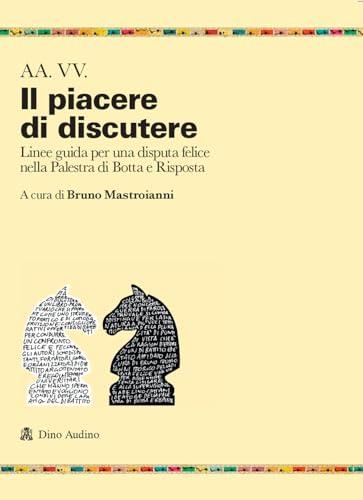 Il piacere di discutere. Linee guida per una disputa felice nella Palestra di Botta e Risposta