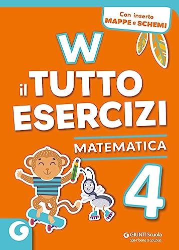 W il tutto esercizi. Matematica. Per la Scuola elementare