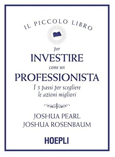 Il piccolo libro per investire come un professionista