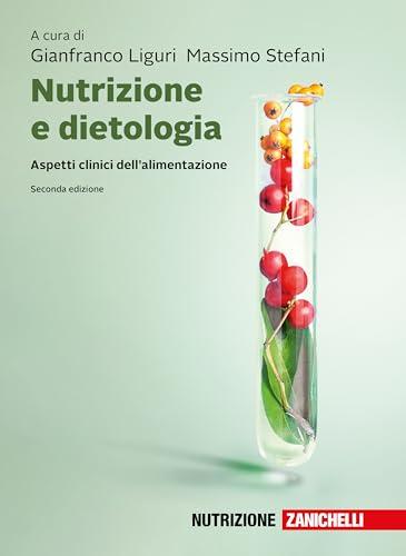 Nutrizione e dietologia. Aspetti clinici dell'alimentazione. Con ebook