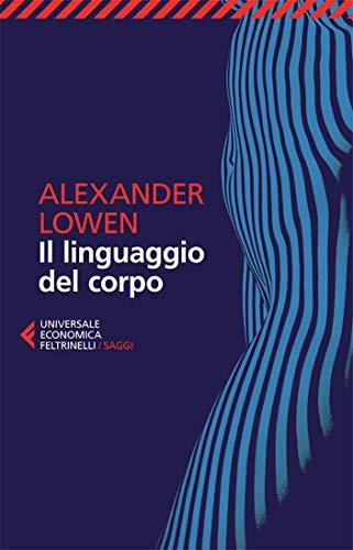 Il linguaggio del corpo (Universale economica. Saggi Vol. 8242)
