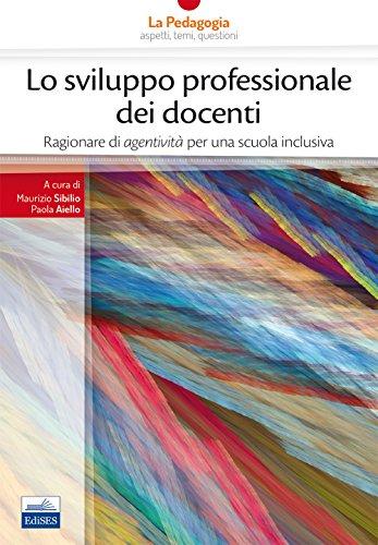 Lo sviluppo professionale dei docenti. Ragionare di «agentività» per una scuola inclusiva