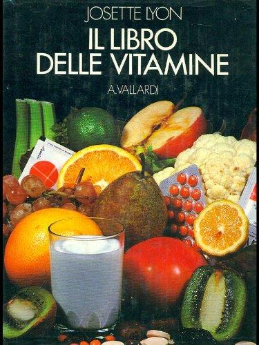 Il libro delle vitamine dei sali minerali e degli oligo-elementi