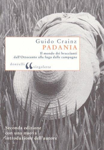Padania: Il Mondo dei Braccianti dall'Ottocento alla Fuga dalle Campagne
