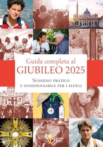Guida Completa al Giubileo 2025