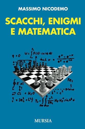 Scacchi, enigmi e matematica: Un viaggio intellettuale tra logica e strategia