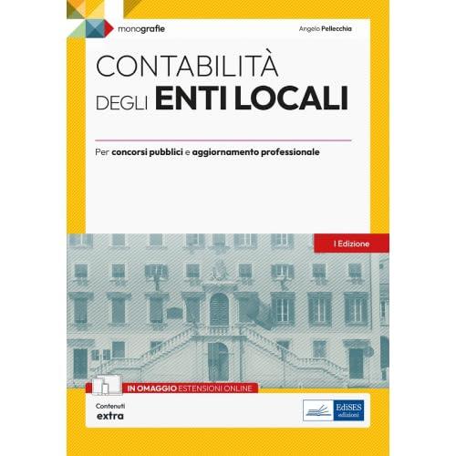 [EBOOK] Contabilità degli enti locali: Per concorsi pubblici e aggiornamento professionale