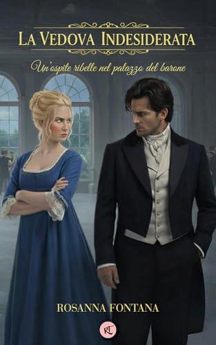 LA VEDOVA INDESIDERATA: Un'ospite ribelle nel palazzo del barone