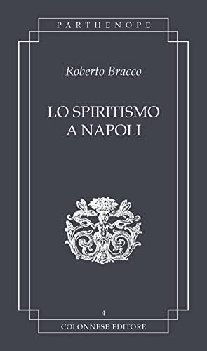 Lo spiritismo a Napoli - Roberto Bracco
