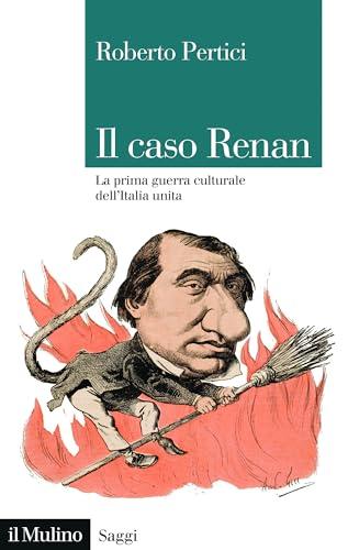 Il caso Renan. La prima guerra culturale dell'Italia unita