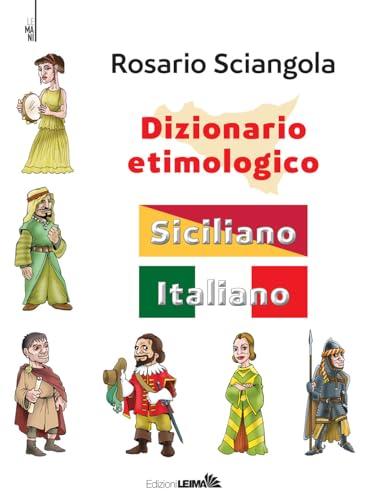 Dizionario Etimologico Siciliano-Italiano di Rosario Sciangola