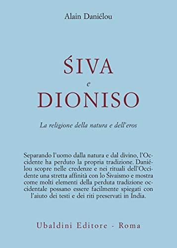 Siva e Dioniso: La religione della natura e dell'eros