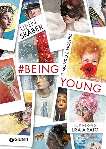 Being Young. #BeingYoung. Il mondo è nostro (Italian Edition)