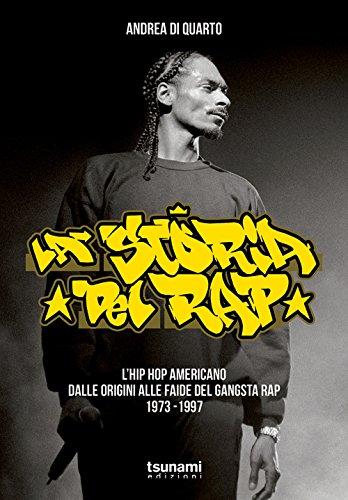 La storia del rap: l'hip hop americano dalle origini alle faide del gangsta rap, 1973-1997