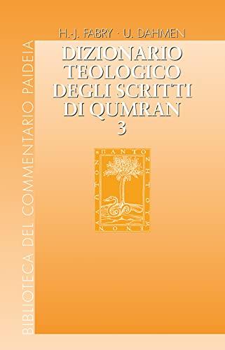 Dizionario teologico degli scritti di Qumran. hêq - kābas (Vol. 3)