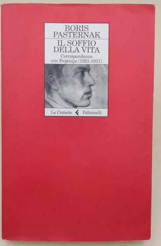 Il soffio della vita. Corrispondenza con Evgenjia (1921-1931)