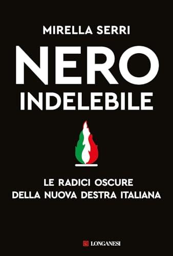 Nero indelebile. Le radici oscure della nuova destra italiana