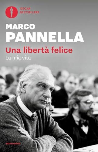 Una libertà felice. La mia vita